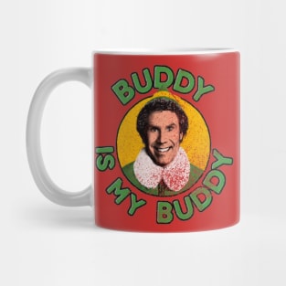 buddy is my buddy Mug